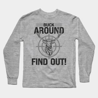 Buck Around Find Out Long Sleeve T-Shirt